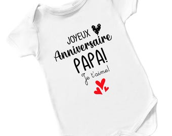 Body Bébé Blanc Joyeux Anniversaire Papa Je T'Aime - Message Amour - Tailles 3 à 24 Mois