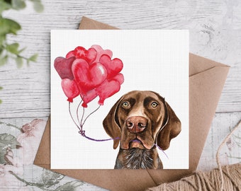 German Shorthaired Pointer Anniversay Card/GSP With Heart Balloons / I Woof You - Card For Loved One