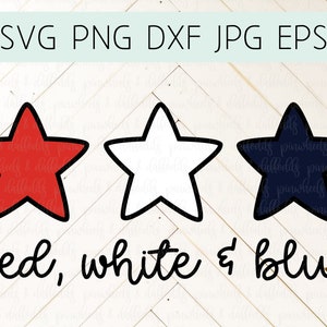 Red White and Blue svg, Fourth of July svg, Star svg, July 4th svg, Patriotic svg, America svg, USA svg, cut files for cricut