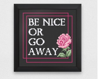 Be Nice Cross Stitch Pattern Download - Snarky, Funny, Rude, Adult, PDF