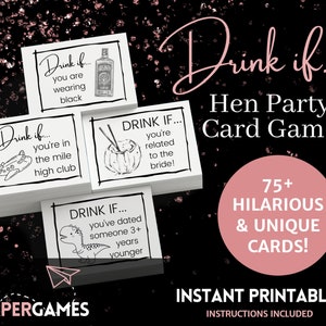 May include: A printable hen party card game with the text "Drink if... Hen Party Card Game 75+ Hilarious & Unique Cards! Instant Printable Instructions Included". The cards feature black and white illustrations and text.