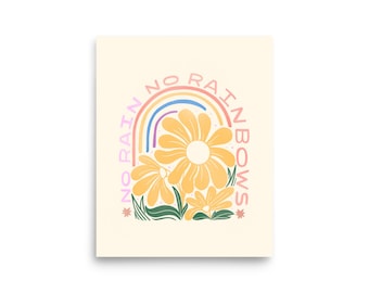 No Rain, No Rainbows Art Print