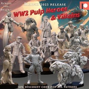 May include: A selection of grey miniature figurines representing World War II pulp heroes and villains. The image includes soldiers, a woman, and futuristic characters. Text on the image reads "MARCH 2023 RELEASE" and "WW2 Pulp Heroes & Villains."
