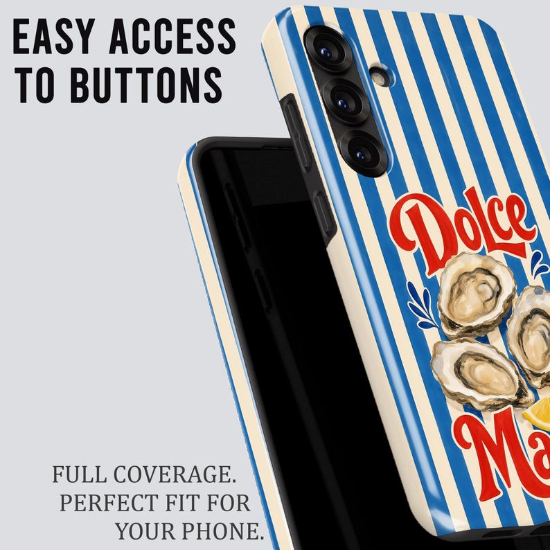 May include: A phone case with a blue and white striped pattern. The case features the word "Dolce" in red script, along with an illustration of oysters and a lemon. The text "Easy access to buttons" and "Full coverage. Perfect fit for your phone" are also visible.