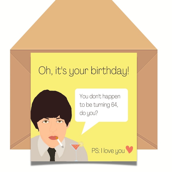 Funny Paul McCartney Inspired Birthday Card -PRINTABLE Birthday Card - When I'm Sixty-Four Birthday  - Icon Birthday Card - The Beatles - PS