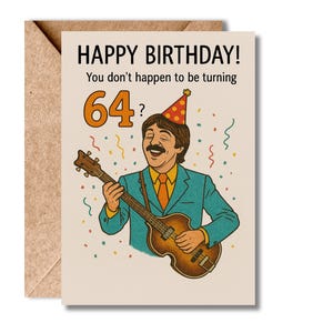 Cartão de aniversário engraçado inspirado em Paul McCartney - Cartão de aniversário para impressão - Quando eu fizer sessenta e quatro anos - Cartão de aniversário Icon - The Beatles