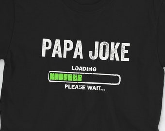 Papa Joke Loading T-shirt , Funny Grandpa Shirt, Grandad Shirts, Funny Papa Shirt, Papa Gifts, Gift for Grandpa, Funny Dad Jokes Shirt