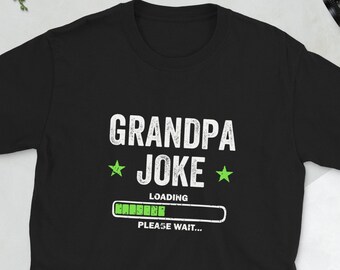 Grandpa Joke Loading T-shirt , Funny Grandpa Shirt, Grandad Shirts, Funny Papa Shirt, Papa Gifts, Gift for Grandpa, Funny Dad Jokes Shirt