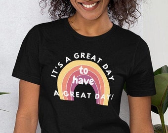 It's a Great Day to Have a Great Day Shirt, Great Day Rainbow Tee, Inspirational T-shirt, Positive Quote Tshirt, Retro Vintage Shirt