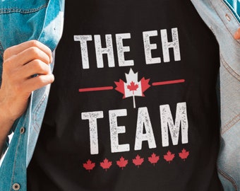 The Eh Team Canada Shirt, Proud to be Canadian Shirt, Happy Canada Day Tee, Canadian T-Shirt