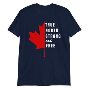 May include: Navy blue t-shirt with a red maple leaf and the text "TRUE NORTH STRONG and FREE" in white.