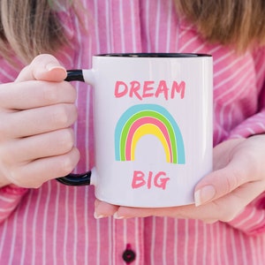 Dream Big Motivational Mug, Dream Big Rainbow Mug, Inspirational Coffee Mug, Positive Quote Mug, Mug for Teachers