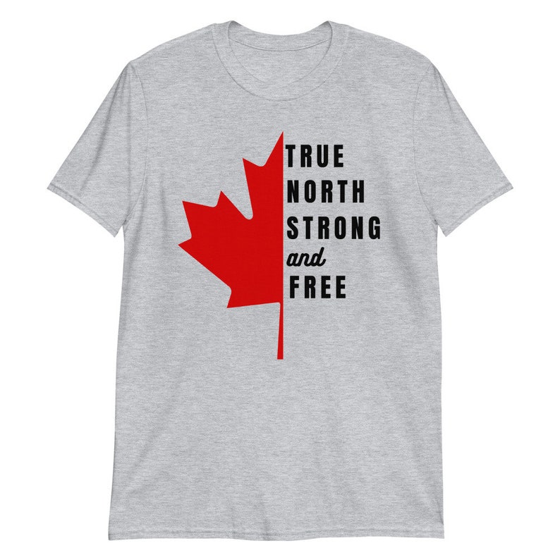 May include: A heather grey t-shirt with a red maple leaf and the text "TRUE NORTH STRONG and FREE".