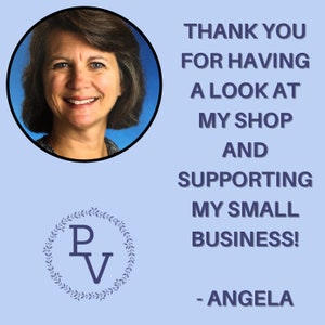 May include: A woman smiles and thanks customers for supporting her small business. The image includes the text "Thank you for having a look at my shop and supporting my small business! - Angela" and a logo with the letters "P" and "V" inside a wreath.
