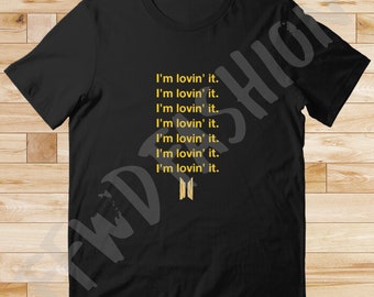 I M Lovin It T Shirt Etsy