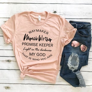 Way Maker Miracle Worker Promise Keeper, My God, Christian Shirt.