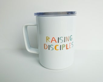 Raising Disciples Mug OR Travel Mug-Coffee Mug-Tea Mug-Gift for Mom