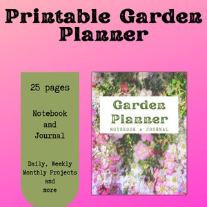 May include: Printable Garden Planner Notebook and Journal with 25 pages.  The cover features a floral design with pink and white flowers.  The text "Garden Planner" is in white with black text underneath that says "Notebook & Journal".  The text "Instant Download PDF" is at the bottom of the image.