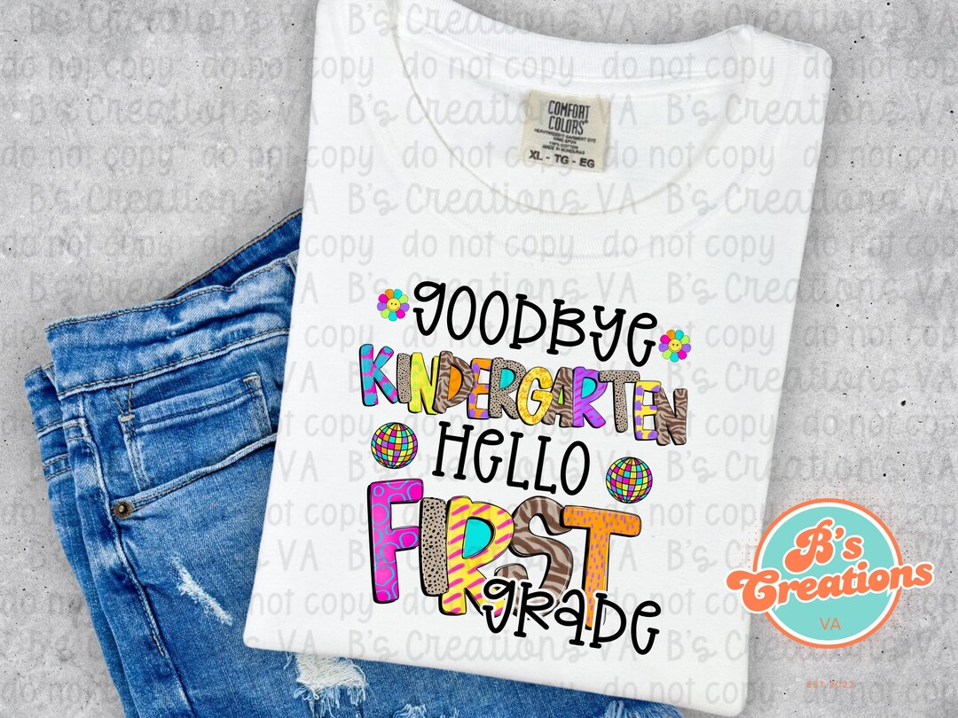 Goodbye Kindergarten Hello First Grade PNG (digital Download) - Etsy