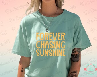 Forever Chasing Sunshine PNG, Summer T-Shirt Design (Digital Download)