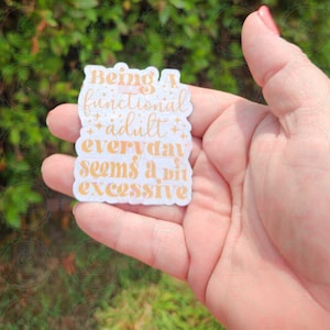 Being A Functional Adult Everyday Seems A Bit Excessive, Flexible Magnet,40oz Tumbler, Cup Magnet, Gift For You, Gift For Her, Gift For Him
