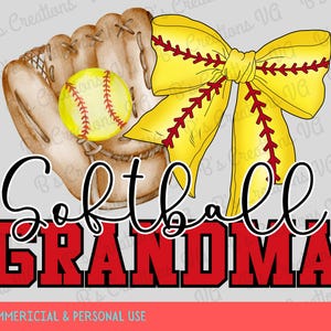 May include: A yellow bow with red stitching and a brown leather baseball glove with a white baseball. The text "Softball Grandma" is in red and black letters.