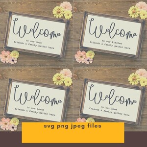 May include: A set of four welcome signs with different text variations. The signs are in a rustic wooden frame with a white background and black text. The text on the signs reads: "Welcome to our deck, friends & family gather here", "Welcome to our kitchen, friends & family gather here", "Welcome to our porch, friends & family gather here", and "Welcome to our home, friends & family gather here". The signs are surrounded by yellow and pink flowers.