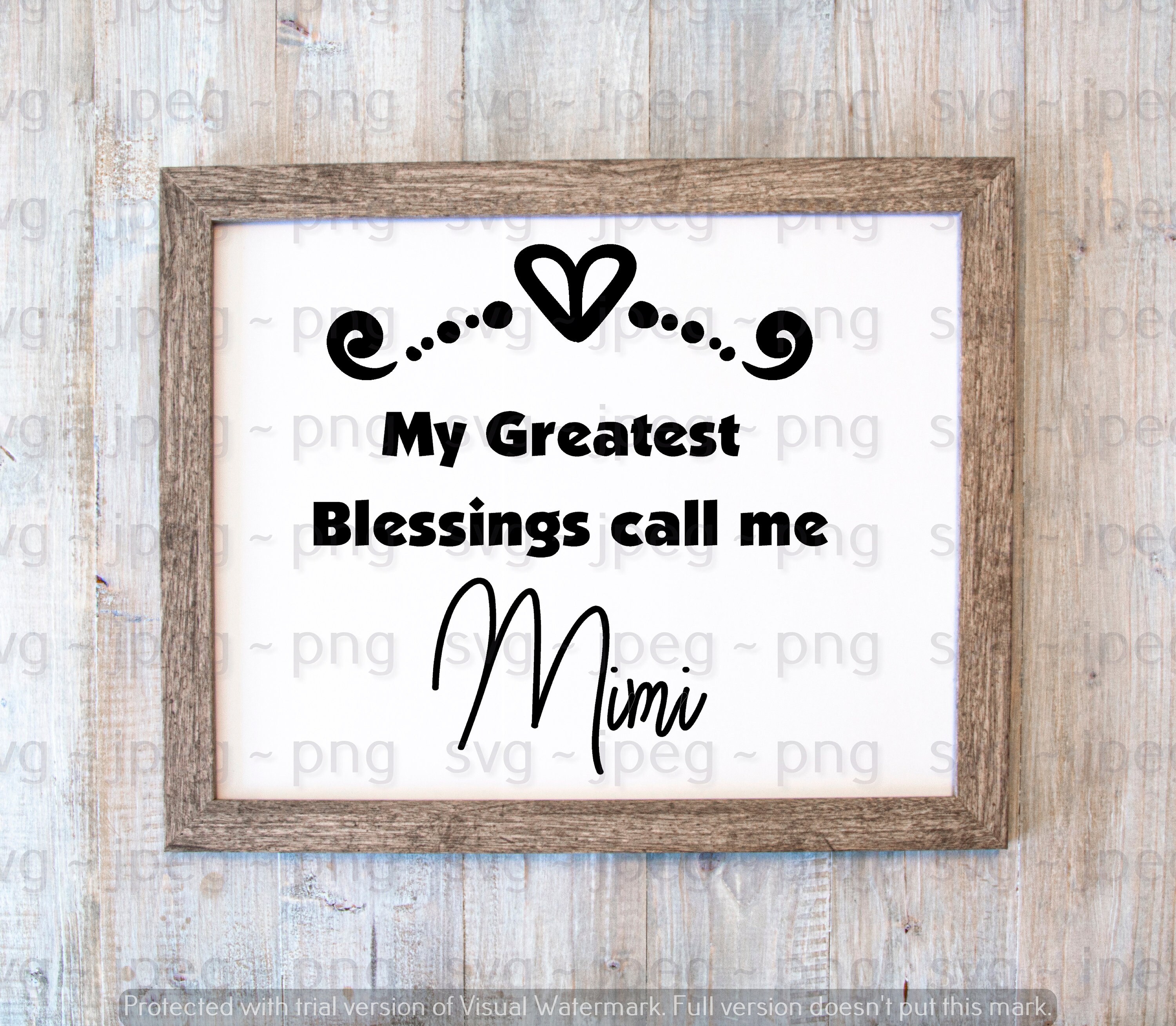 My greatest blessings call me Mimi ~ svg, jpeg, png ~ digital download ...