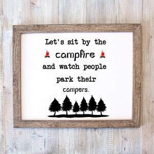 Let's sit by the campfire and watch people park their campers, pes file only, t-shirt svg, mug svg, pillow svg, tumbler svg, printable art