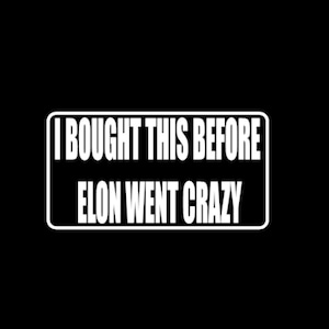 Bevor Elon verrückt wurde Aufkleber