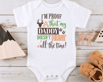 New Dad Onesie® ~ Cute Baby Onesie® ~ Newborn Baby Onesie® ~ I'm Proof That My Daddy Doesn't Hunt All The Time Onesie® ~ Baby Shower Gift