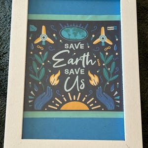 Save Earth Save Us Frame Wall Art 4x6 Climate Change Global Warming