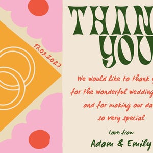 May include: A thank you card with a green "Thank You" message in a retro font. The card has a pink and orange background with a stylized illustration of wedding rings and the date "17.03.2027". The text reads "We would like to thank you for the wonderful wedding gift and for making our day so very special. Love from Adam & Emily."