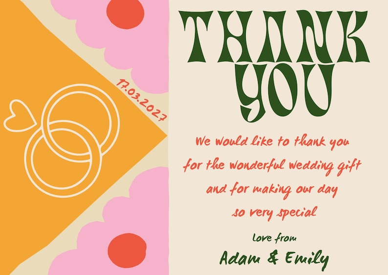 May include: A thank you card with a green "Thank You" message in a retro font. The card has a pink and orange background with a stylized illustration of wedding rings and the date "17.03.2027". The text reads "We would like to thank you for the wonderful wedding gift and for making our day so very special. Love from Adam & Emily."