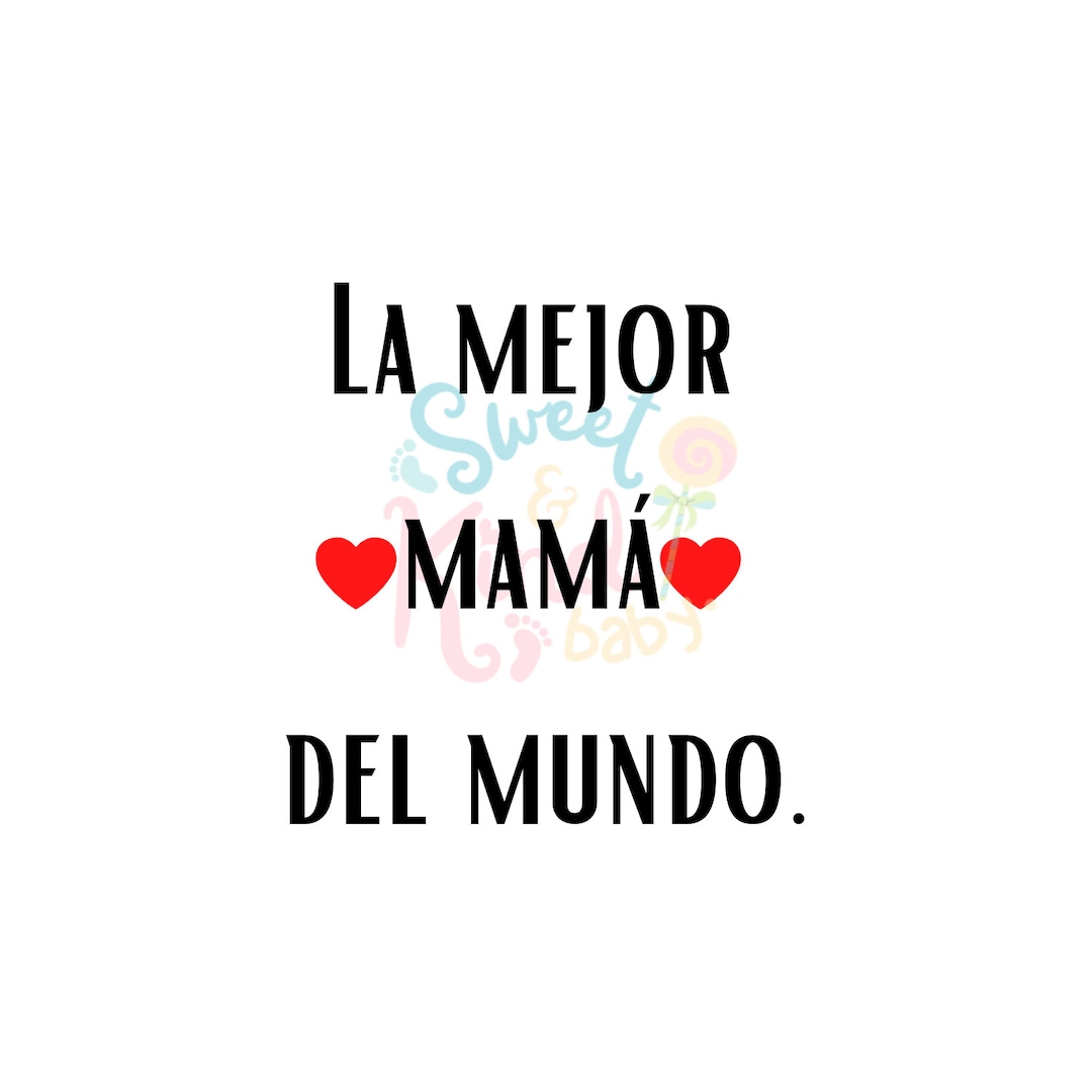 La Mejor Mamá Del Mundo Digital File, Mothers Day Digital File. Spanish Digital File for Mom