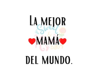 La mejor mamá del mundo digital file, Mother’s Day digital file. Spanish digital file for mom. The best mom in the world in Spanish digital.