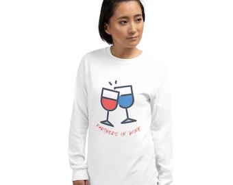 Wine shirt, Wine Shirt for Women, Girl’s Wine Trip, Girls Weekend, Gift for Wine Lover, Funny Wine Shirt,  Long Sleeve Shirt, Bridal Shower