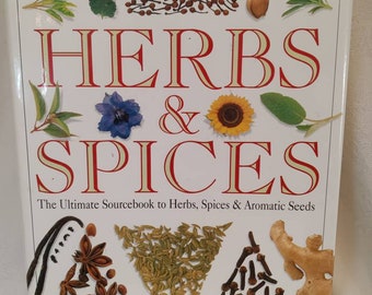 El libro completo de hierbas y especias, plantar, cultivar, cosechar hierbas, terapia con hierbas y especias, semillas aromáticas, recetas, curación con ella