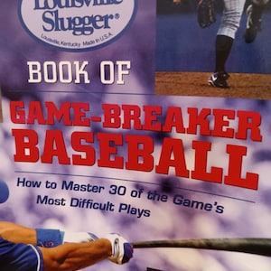 Game breaker baseball, Louisville slugger, books, baseball books, how to, baseball how to, how to master 30 of the most difficult plays,