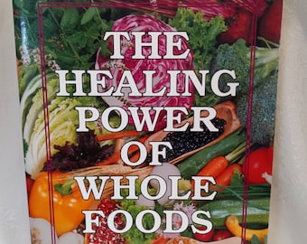Los poderes curativos de los alimentos integrales, beth loiselle, Walt stoll, M.D., alimentación saludable, alimentación saludable, alimentos curativos, libro de cocina saludable, recetas,