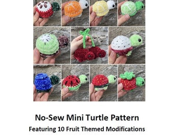 Crochet Patterns: Fruit Themed Mini No-Sew Turtle, 10 fruit variations