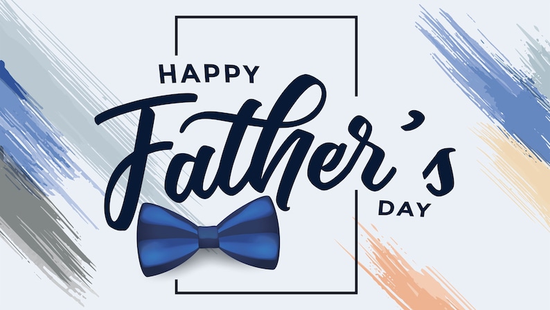 May include: A Father's Day card with the words "Happy Father's Day" in a stylish script font. A blue bow tie is centered below the text, and colourful brushstrokes in blue, grey, and peach adorn the background.