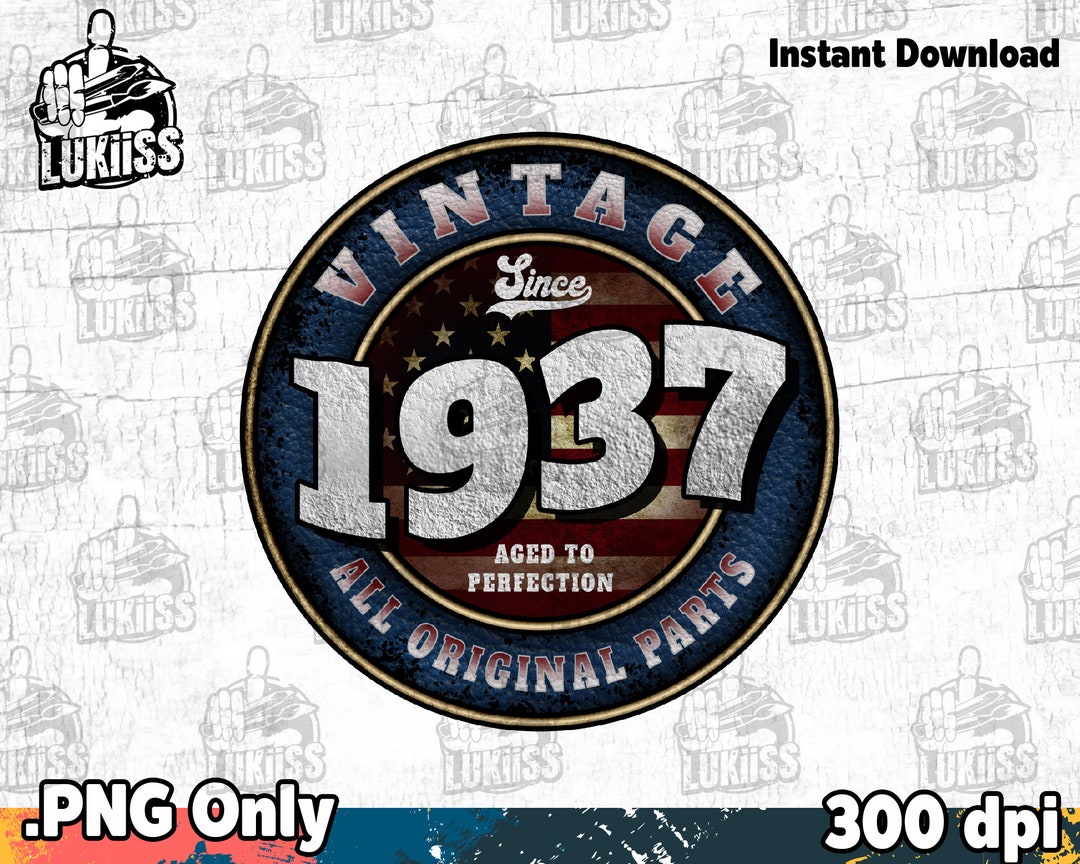Vintage 1937 Png Since 1937 Aged to Perfection All Original - Etsy