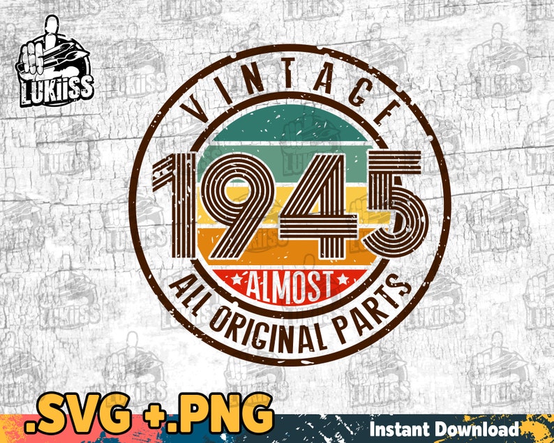 Download Svg And Png File Great For Vinyl Vintage 1945 Svg Almost All Original Parts Funny Quotes Svg Vintage 1945 Birthday Svg Prints Art Collectibles Jewellerymilad Com