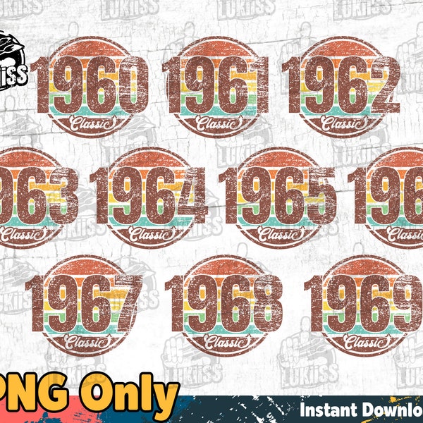 Bundles Classic 1960 - 1969 Birthday png, Sublimation png, distressed retro, digital Downloads, 1960 - 1969 , digital download