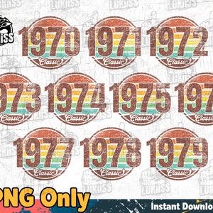 Bundles Classic 1970 - 1979 Birthday png, Sublimation png, distressed retro, digital Downloads, 1970 - 1979 , digital download
