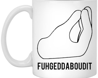 Personalisierte lustige italienische Tasse, Fuhgeddaboudit Becher, eingeklemmte Finger, Geschenk für italienische Amerikaner, lustiges italienisches Geschenk