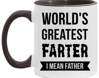 Worlds' Greatest Farter I Mean Father Mug, Funny Father's Day Mug, Funny Dad Mug, Funny Dad Gift, Father's Day Gift