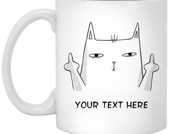 Lustige Katzentasse, Mittelfinger Katze, anpassbarer Text, sarkastische Kaffeetasse, Katzenliebhaber Geschenk, einzigartige Katzentasse, humorvolle Katzentasse, Geschenk für ihn
