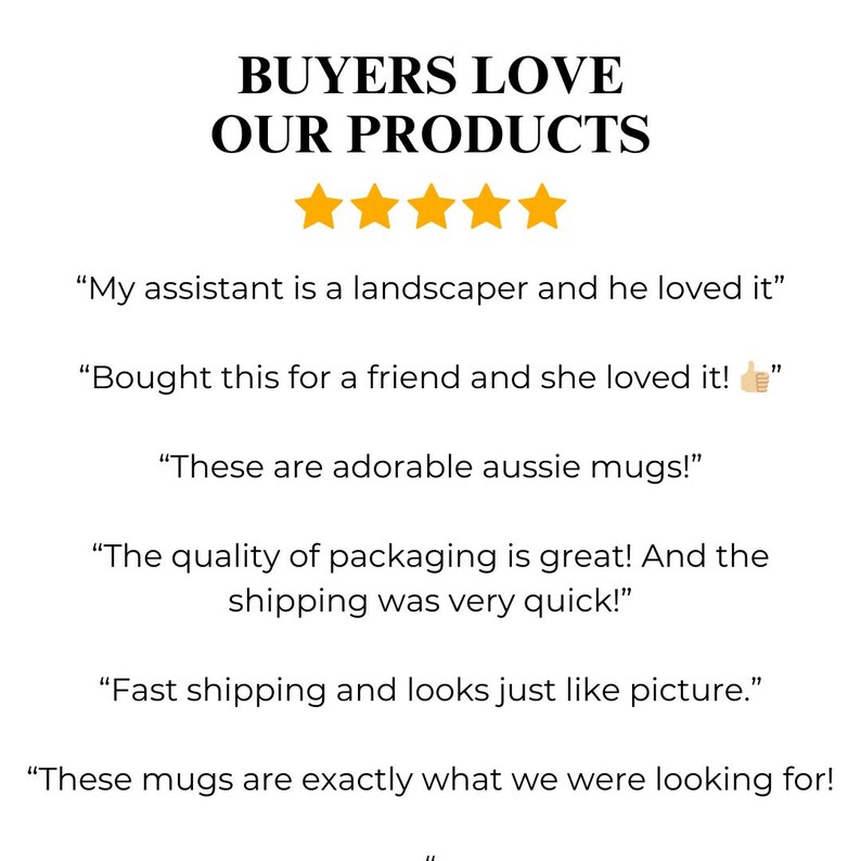 May include: Five-star customer reviews for a product. The reviews highlight the quality of the product, the speed of shipping, and the overall satisfaction of customers. The text includes quotes such as "My assistant is a landscaper and he loved it" and "These mugs are exactly what we were looking for!"